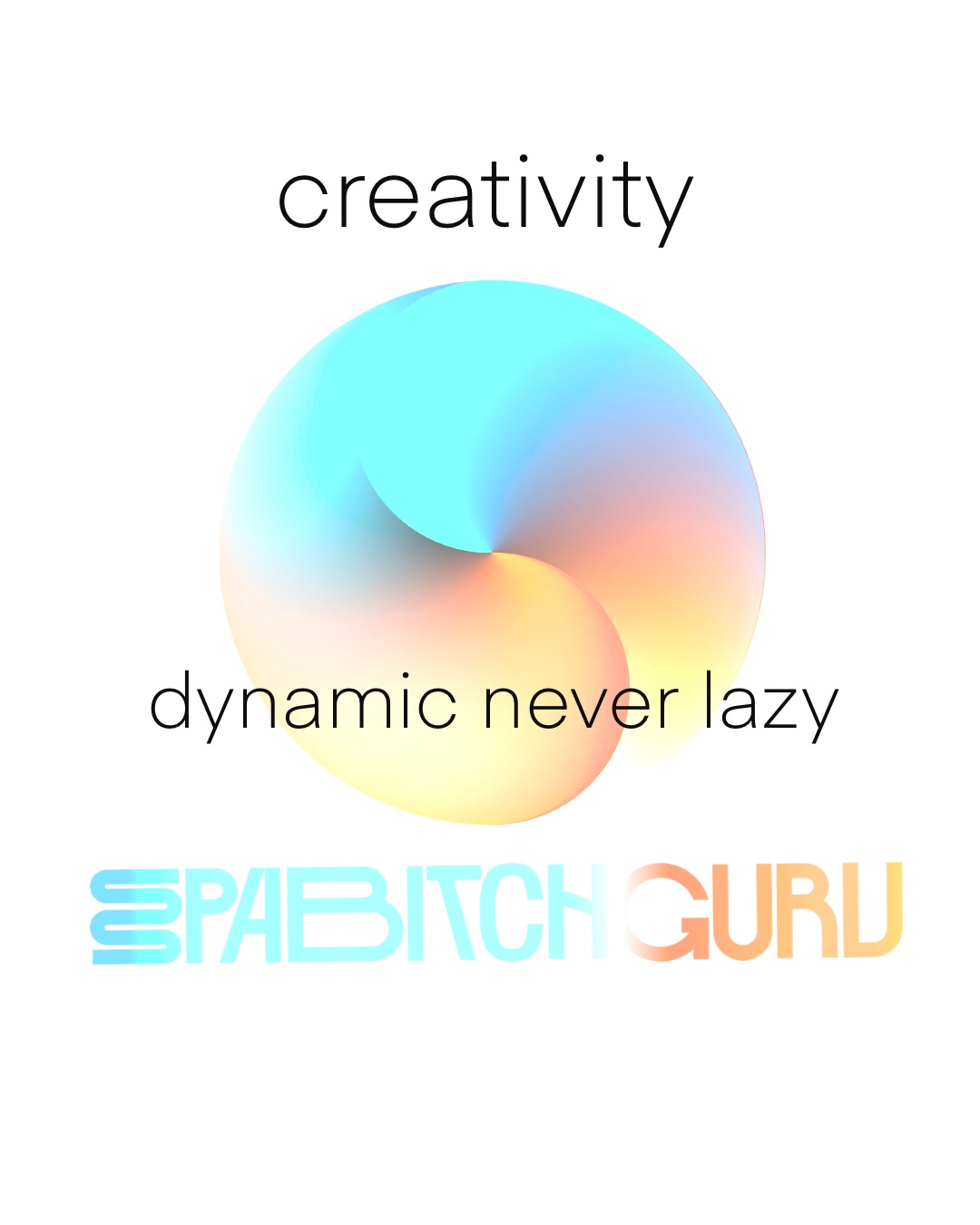 Creativity is dynamic, never lazy